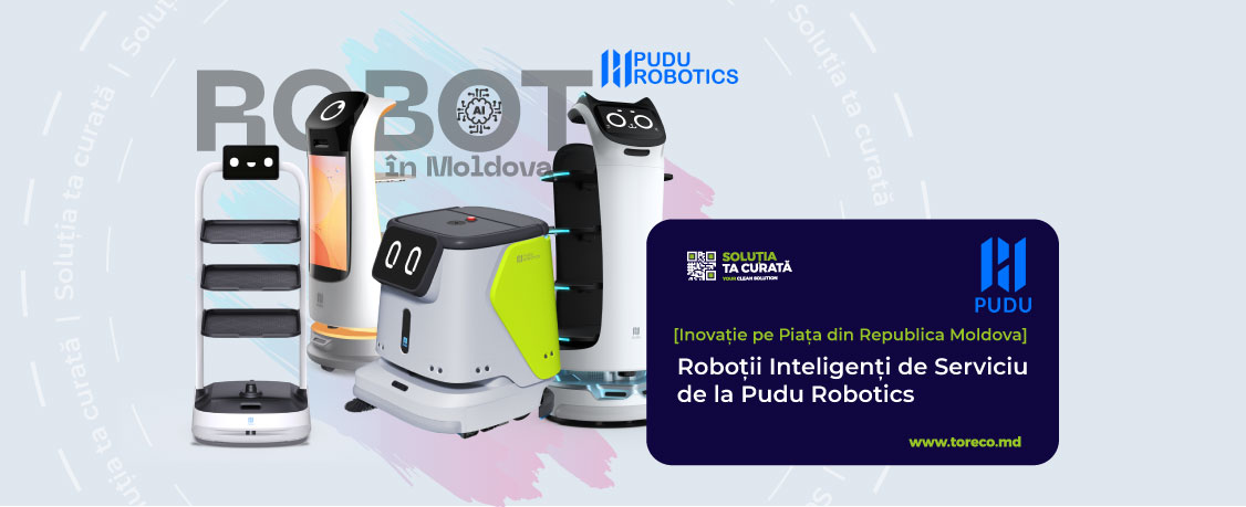 roboții cu inteligenta artificala, BellaBot, KettyBot, CC1 și PuduBot2 de la Pudu Robotics in Moldova, toreco